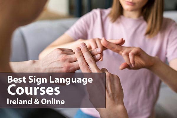 Best Sign Language Courses Dublin & Online 2022