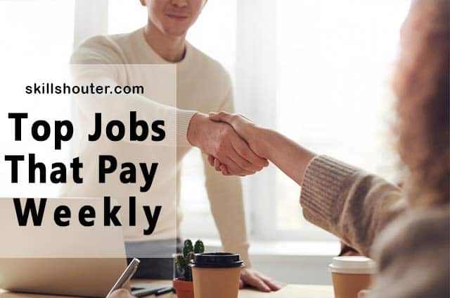 Top Jobs That Pay Weekly
