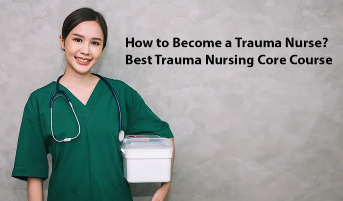 Best Trauma Nursing Core Course